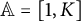 double struck upper A equals left bracket 1 comma upper K right bracket