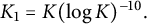 upper K 1 equals upper K left parenthesis log upper K right parenthesis Superscript negative 10 Baseline period