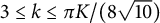 3 less than or equals k less than or equals pi upper K divided by left parenthesis 8 StartRoot 10 EndRoot right parenthesis