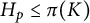 upper H Subscript p Baseline less than or equals pi left parenthesis upper K right parenthesis