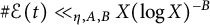 number sign script upper E left parenthesis t right parenthesis much less than Subscript eta comma upper A comma upper B Baseline upper X left parenthesis log upper X right parenthesis Superscript negative upper B