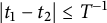 StartAbsoluteValue t 1 minus t 2 EndAbsoluteValue less than or equals upper T Superscript negative 1