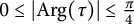 0 less than or equals StartAbsoluteValue arg left parenthesis tau right parenthesis EndAbsoluteValue less than or equals StartFraction pi Over 4 EndFraction