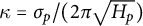 kappa equals sigma Subscript p Baseline divided by left parenthesis 2 pi StartRoot upper H Subscript p Baseline EndRoot right parenthesis