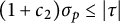 left parenthesis 1 plus c 2 right parenthesis sigma Subscript p Baseline less than or equals StartAbsoluteValue tau EndAbsoluteValue