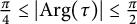 StartFraction pi Over 4 EndFraction less than or equals StartAbsoluteValue arg left parenthesis tau right parenthesis EndAbsoluteValue less than or equals StartFraction pi Over 2 EndFraction