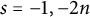 s equals negative 1 comma minus 2 n