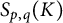 upper S Subscript p comma q Baseline left parenthesis upper K right parenthesis