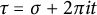 tau equals sigma plus 2 pi i t