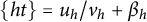 StartSet h t EndSet equals u Subscript h Baseline divided by v Subscript h Baseline plus beta Subscript h