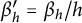 beta prime Subscript h Baseline equals beta Subscript h Baseline divided by h