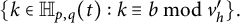 StartSet k element of double struck upper H Subscript p comma q Baseline left parenthesis t right parenthesis colon k identical to b mod v Subscript h Superscript prime Baseline EndSet period