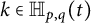 k element of double struck upper H Subscript p comma q Baseline left parenthesis t right parenthesis