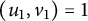 left parenthesis u 1 comma v 1 right parenthesis equals 1