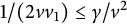1 divided by left parenthesis 2 v v 1 right parenthesis less than or equals gamma divided by v squared