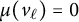 mu left parenthesis v Subscript script l Baseline right parenthesis equals 0