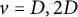v equals upper D comma 2 upper D