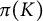 pi left parenthesis upper K right parenthesis