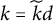 k equals k overtilde d