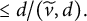 less than or equals d divided by left parenthesis v overtilde comma d right parenthesis period