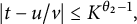 StartAbsoluteValue t minus u divided by v EndAbsoluteValue less than or equals upper K Superscript theta 2 minus 1 Baseline comma