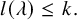 l left parenthesis lamda right parenthesis less than or equals k period