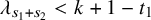 lamda Subscript s 1 plus s 2 Baseline less than k plus 1 minus t 1