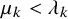 mu Subscript k Baseline less than lamda Subscript k