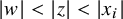 StartAbsoluteValue w EndAbsoluteValue less than StartAbsoluteValue z EndAbsoluteValue less than StartAbsoluteValue x Subscript i Baseline EndAbsoluteValue