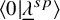left angle bracket 0 vertical bar lamda underbar Superscript s p Baseline right angle bracket
