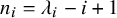 n Subscript i Baseline equals lamda Subscript i Baseline minus i plus 1