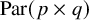 upper P a r left parenthesis p times q right parenthesis
