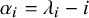 alpha Subscript i Baseline equals lamda Subscript i Baseline minus i