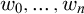 w 0 comma ellipsis comma w Subscript n Baseline