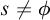 s not equals phi