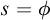 s equals phi