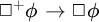white medium square Superscript plus Baseline phi right arrow white medium square phi