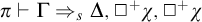pi right tack normal upper Gamma right double arrow Subscript s Baseline normal upper Delta comma white medium square Superscript plus Baseline chi comma white medium square Superscript plus Baseline chi