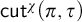 sans serif cut Superscript chi Baseline left parenthesis pi comma tau right parenthesis