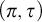 left parenthesis pi comma tau right parenthesis