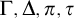 normal upper Gamma comma normal upper Delta comma pi comma tau