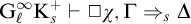 upper G Subscript script l Superscript infinity Baseline upper K Subscript s Superscript plus Baseline right tack white medium square chi comma normal upper Gamma right double arrow Subscript s Baseline normal upper Delta