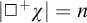 StartAbsoluteValue white medium square Superscript plus Baseline chi EndAbsoluteValue equals n
