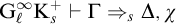 upper G Subscript script l Superscript infinity Baseline upper K Subscript s Superscript plus Baseline right tack normal upper Gamma right double arrow Subscript s Baseline normal upper Delta comma chi