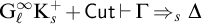 upper G Subscript script l Superscript infinity Baseline upper K Subscript s Superscript plus Baseline plus sans serif Cut right tack normal upper Gamma right double arrow Subscript s Baseline normal upper Delta