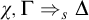 chi comma normal upper Gamma right double arrow Subscript s Baseline normal upper Delta