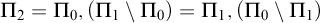 normal upper Pi 2 equals normal upper Pi 0 comma left parenthesis normal upper Pi 1 minus normal upper Pi 0 right parenthesis equals normal upper Pi 1 comma left parenthesis normal upper Pi 0 minus normal upper Pi 1 right parenthesis