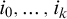 i 0 comma ellipsis comma i Subscript k Baseline