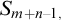 upper S Subscript m plus n minus 1 comma