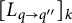 left bracket upper L Subscript q right arrow q quotation mark Baseline right bracket Subscript k